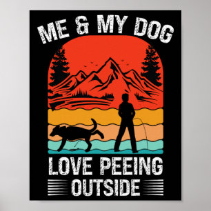 Póster Yo y mi perro - Me encanta orinar fuera puesta de