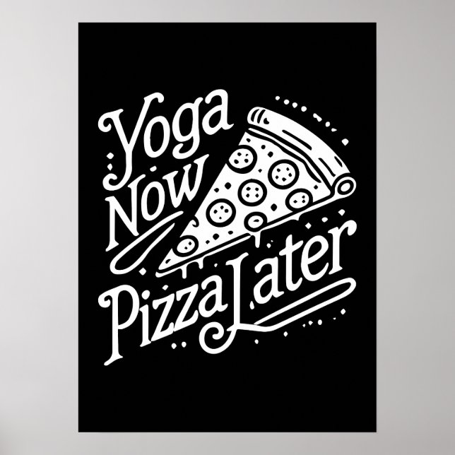 Póster Yoga Ahora Pizza Más Tarde - Gracioso Fitness (Frente)