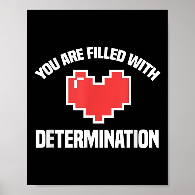 Póster You Are Filled With Determination Funny Gaming Mot (Frente)