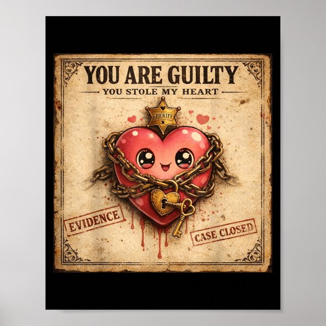 Póster You Are Guilty You Stole My Heart Cute Valentine’s (Frente)
