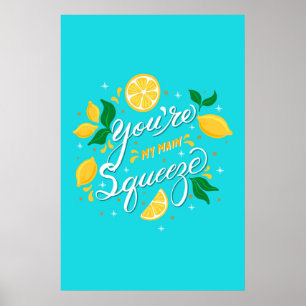 Póster You are my Main Squeeze Lemons Poster