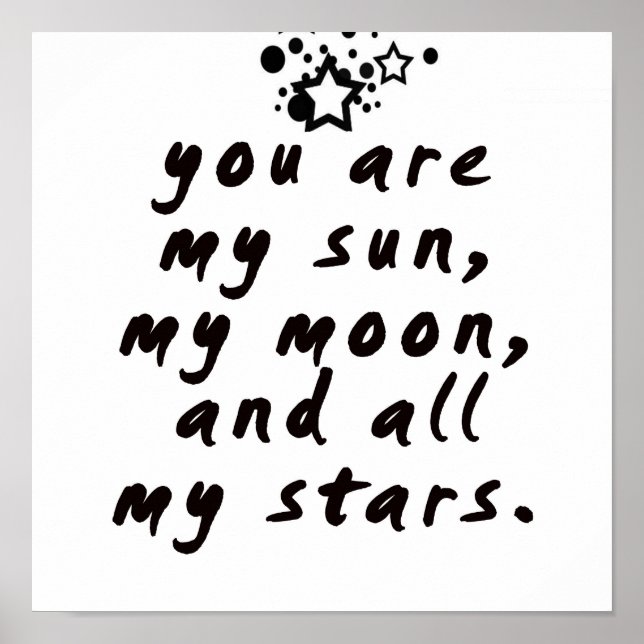 Póster You are my sun, my moon and all my stars! Poster (Frente)