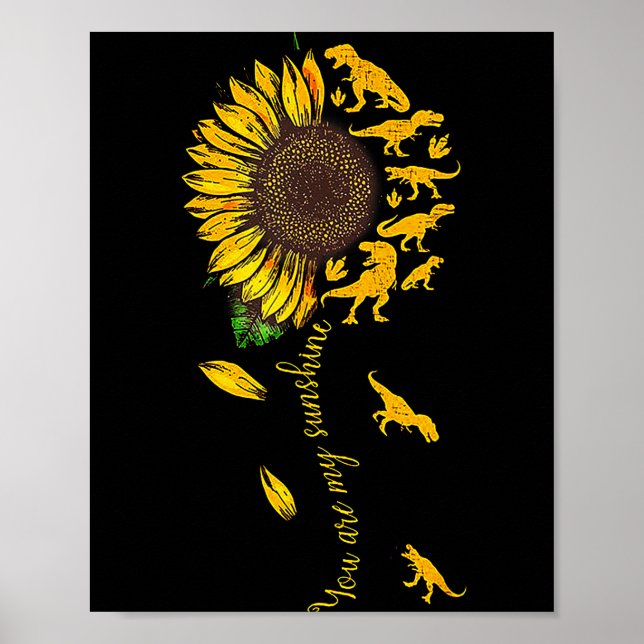 Póster You Are My Sunshine Dinosaur T-rex Sunflower  (Frente)