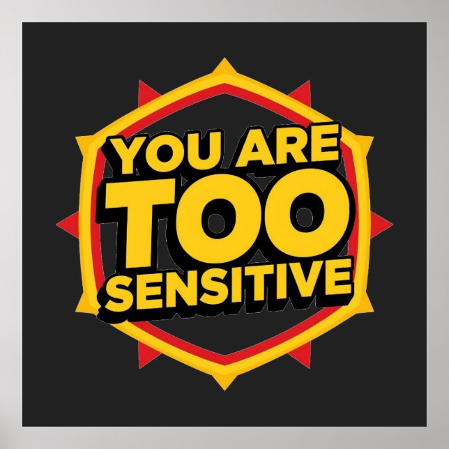 Póster You Are Too Sensitive  (Frente)