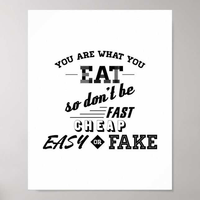 Póster You Are What You Eat So Don't Be Fast Cheap Easy.. (Frente)