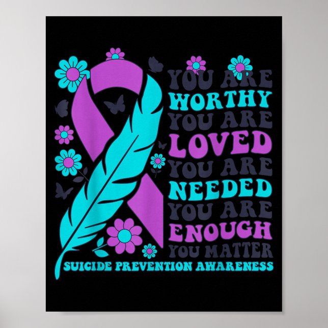 Póster You Are Worthy Loved Needed Enough Suicide Prevent (Frente)
