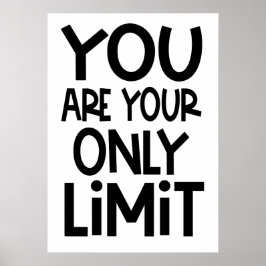 Póster You Are Your Only Limit Motivational Quote White