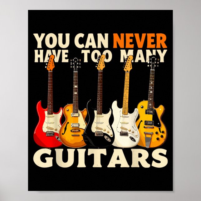 Póster You Can Never Have Too Many Guitars Cool Guitar Lo (Frente)