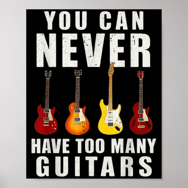Póster You Can Never Have Too Many Guitars Music Funny  (Frente)