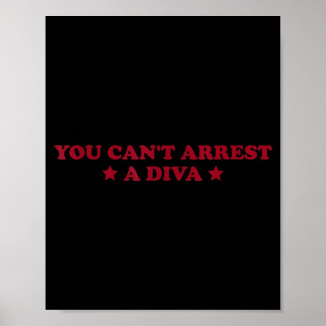 Póster You Can’t Arrest A Diva Funny Sy Attitude Quote  (Frente)