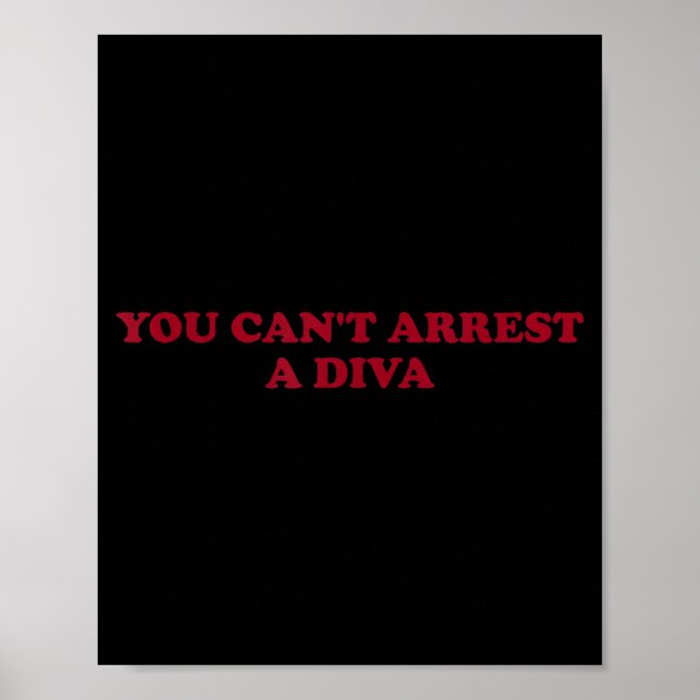 Póster You Can’t Arrest A Diva Funny Sy Attitude Quote  (Frente)