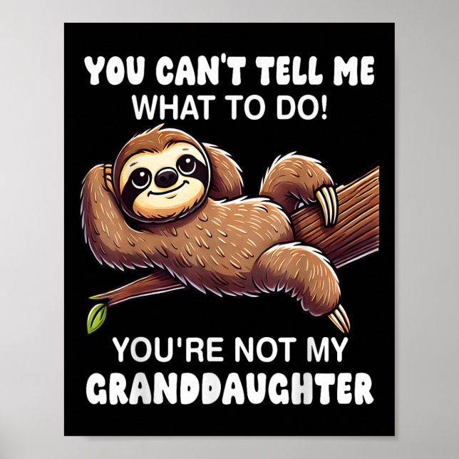 Póster You Can’t Tell Me What To Do You Not My Granddaugh (Frente)