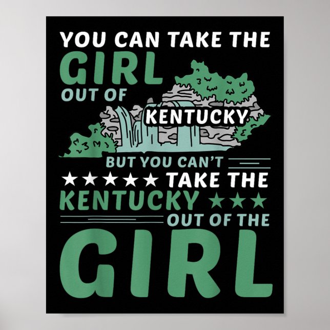 Póster You Can Take The Girl Out Of Kentucky But Can't Ta (Frente)