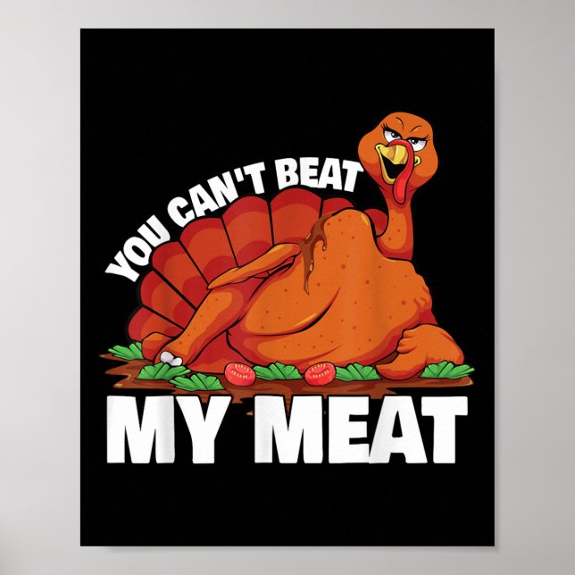 Póster You Can't Beat My Meat Naughty Thanksgiving Turkey (Frente)