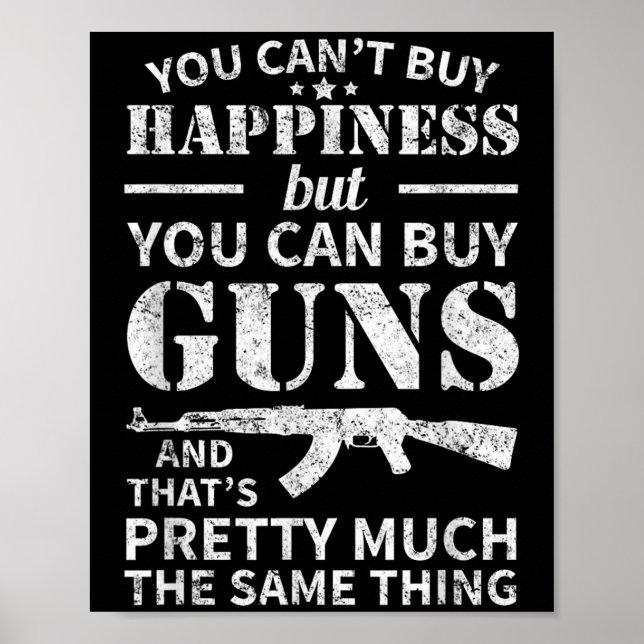 Póster You Can't Buy Hapness But You Can Buy Guns  (Frente)
