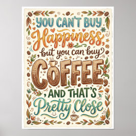 Póster you can't buy happiness but you can buy coffee