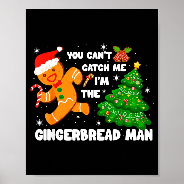Póster You Can't Catch Me I'm The Gingerbread Man Funny C (Frente)