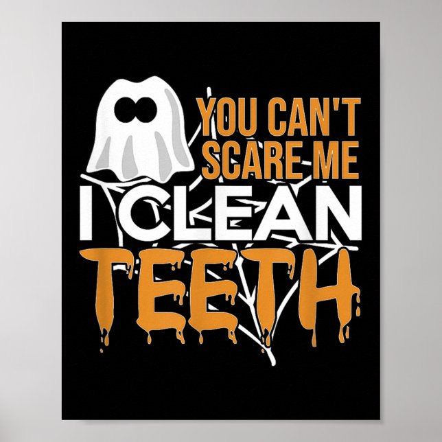Póster You Can't E Me I Clean Teeth Dental Hygienist Hall (Frente)