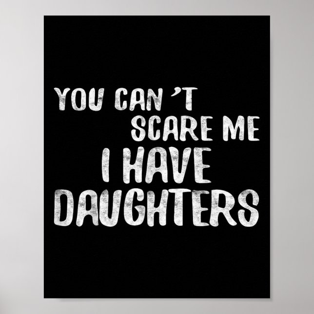 Póster You Can't E Me I Have Daughters Shirt Funny Father (Frente)
