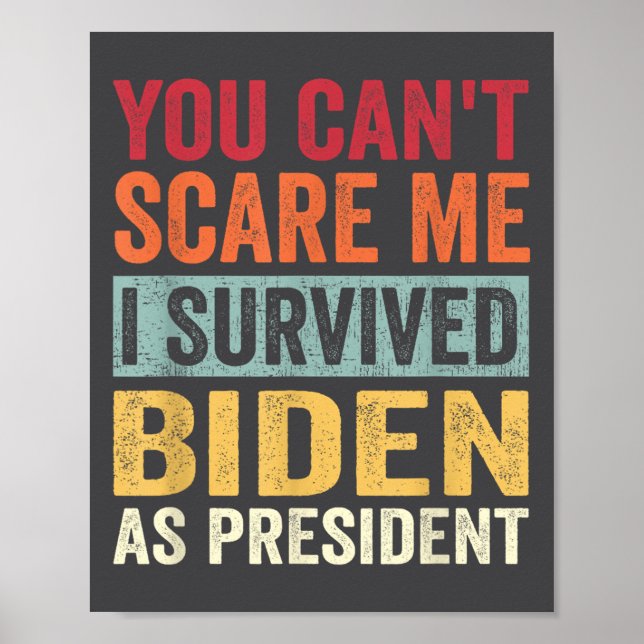Póster You Cant E Me, I Survived Joe Biden As President  (Frente)