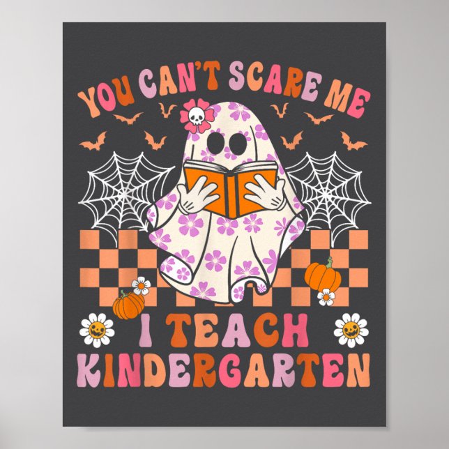 Póster You Cant E Me I Teach Kindergarten Teacher Hallowe (Frente)