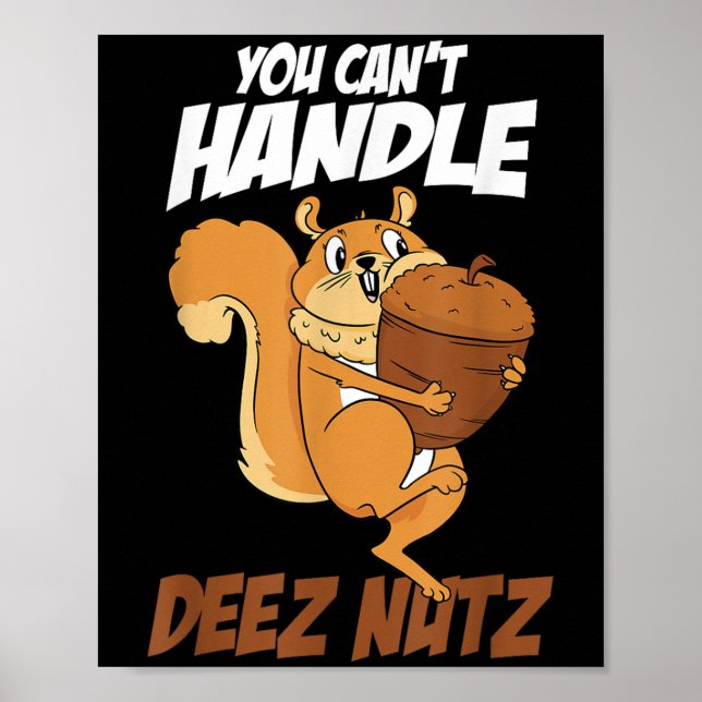 Póster You Can't Handle Deez Nuts Squirrel Funny Deez Nut (Frente)