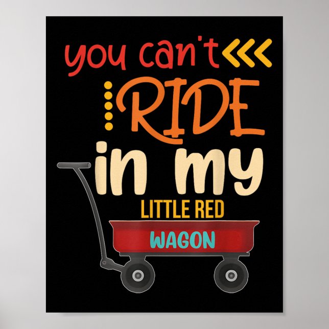 Póster You Can't Ride In My Little Red Wagon  (Frente)