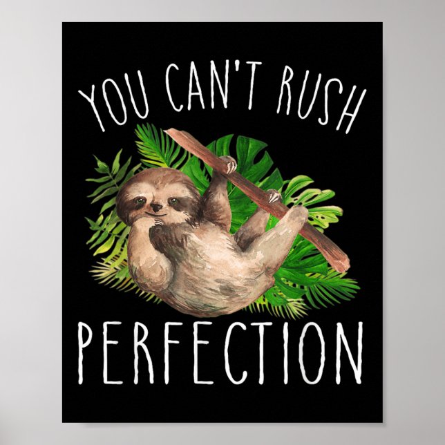 Póster You Can't Rush Perfection Funny Sloth  (Frente)