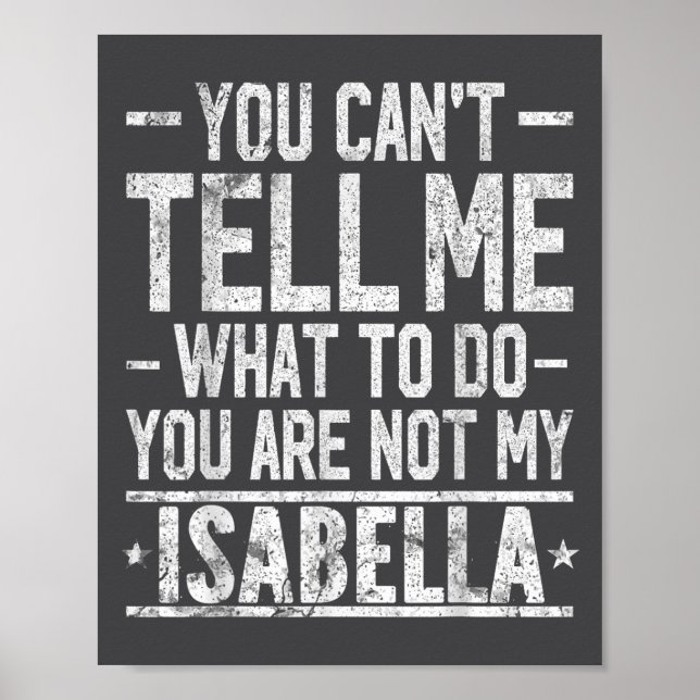 Póster You Can't Tell Me What To Do You Are Not My Isabel (Frente)