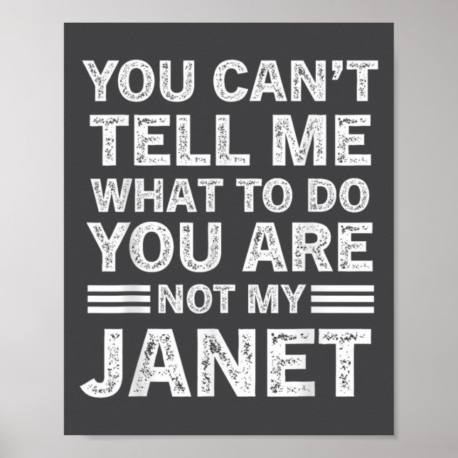 Póster You Can't Tell Me What To Do You Are Not My Janet  (Frente)