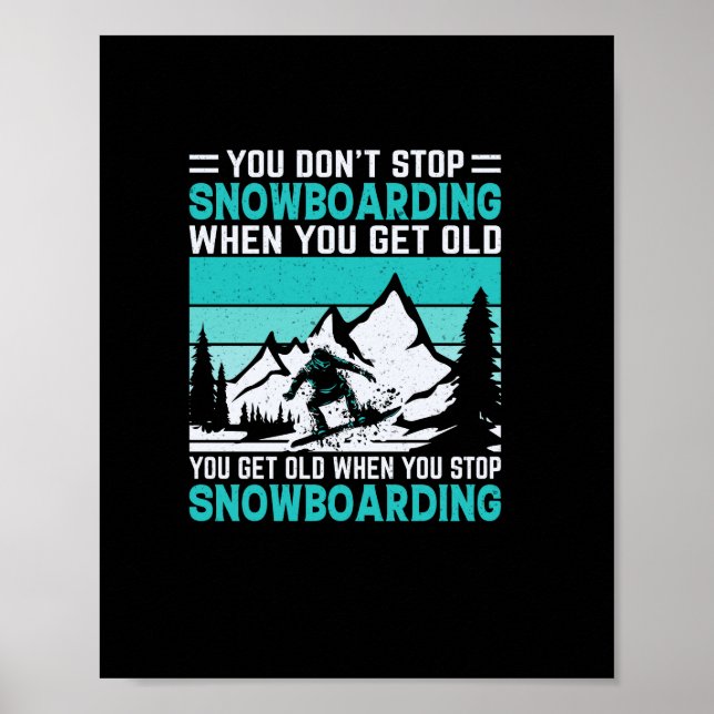 Póster you_don_t_stop_snowboarding_When_you_get_old_you_g (Frente)