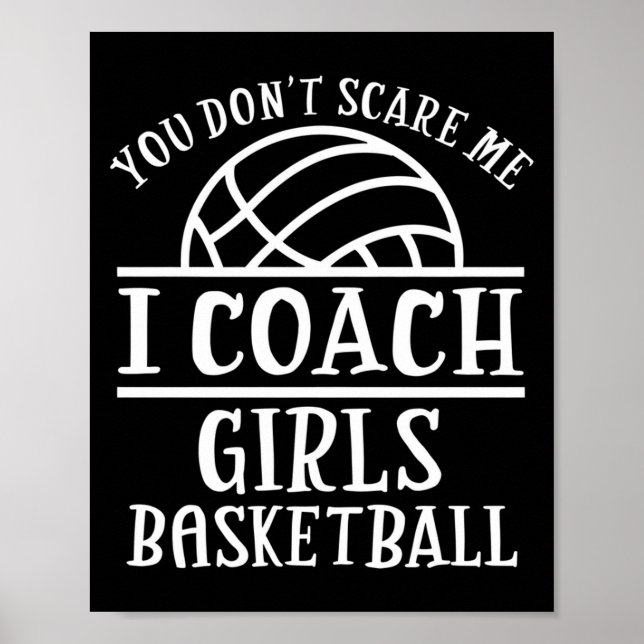 Póster You Don't E Me I Coach Girls Basketball Long Sleev (Frente)
