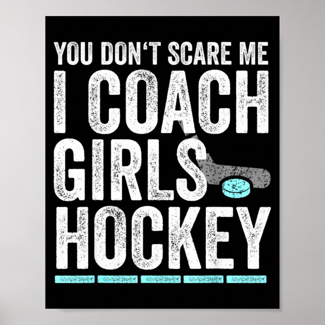 Póster You Don't E Me I Coach Girls Hockey Coaches  (Frente)