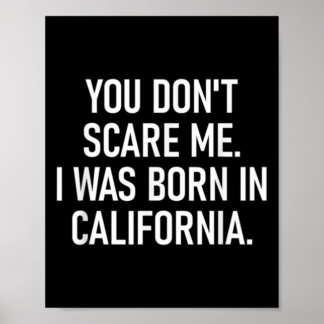 Póster You Don't E Me. I Was Born In California. Funny, J (Frente)