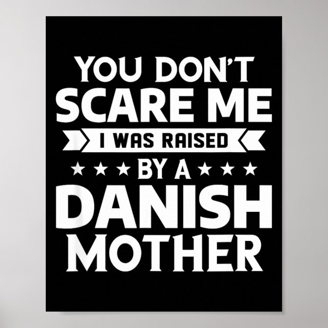 Póster You Don't E Me I Was Raised By A Danish Mother  (Frente)