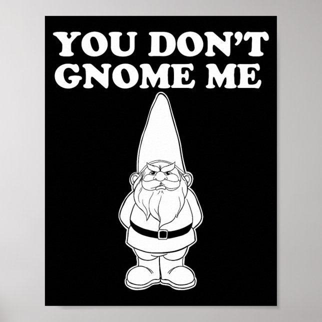 Póster You Don't Gnome Me  (Frente)