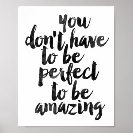 Póster You Don't Have To Be Perfect To Be Amazing