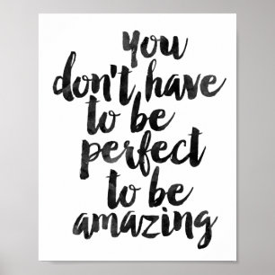 Póster You Don't Have To Be Perfect To Be Amazing