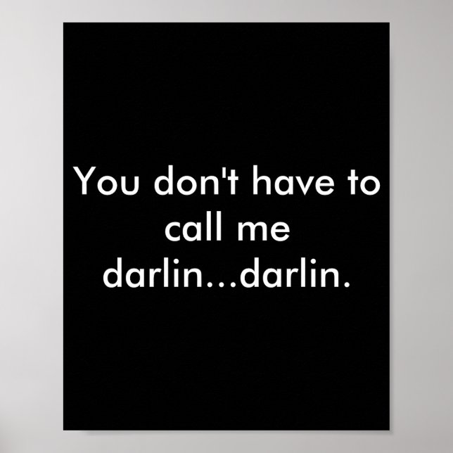 Póster You Dont Have To Call Me Darlin Darlin  (Frente)