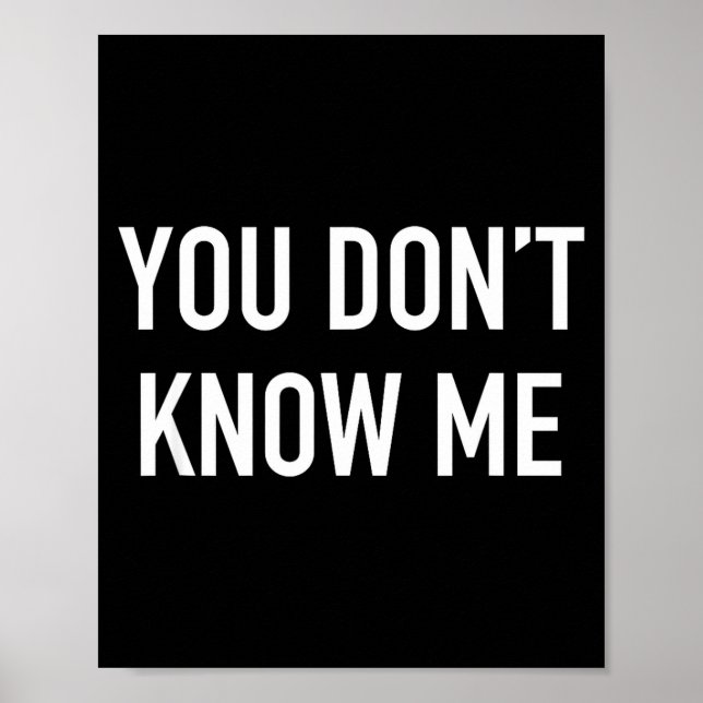 Póster You Don't Know Me - Pular Quote  (Frente)