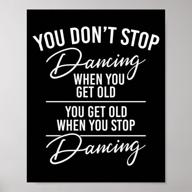 Póster You Don't Stop Dancing When You Get Old - Cute Dan (Frente)