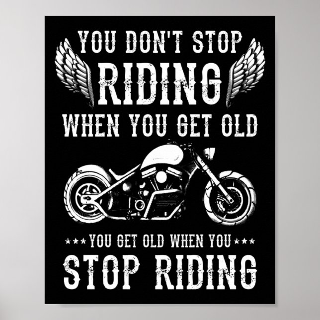 Póster You Dont Stop Riding When You Get Old Motorcyclis  (Frente)