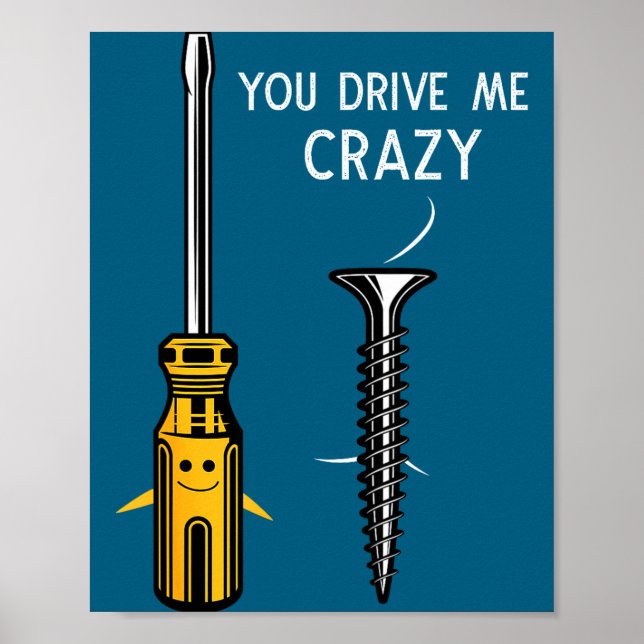 Póster You Drive Me Crazy Men Saying Dirty Funny Quote Ha (Frente)