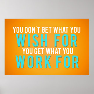 Póster You get what you work for