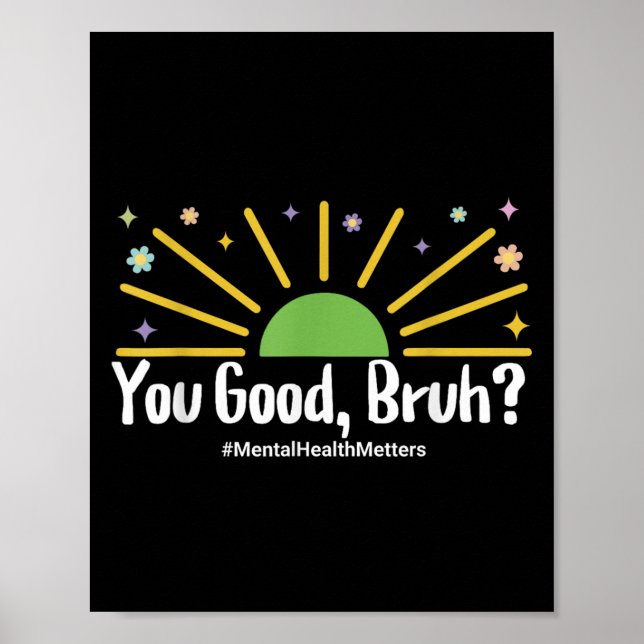 Póster You Good Bruh Mental Health S Tee For Men Women  (Frente)