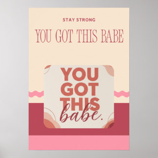Póster You got this babe for your Love