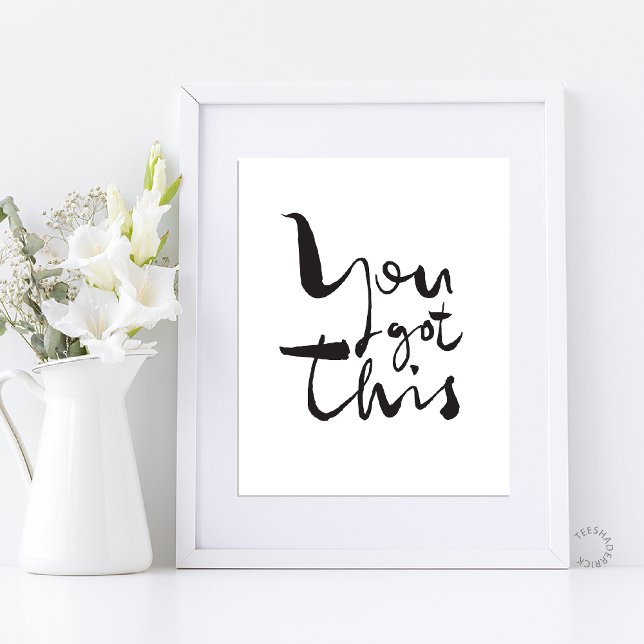 Póster You got this Minimalist Motivational Inspirational (You got this Minimalist Motivational Inspirational Quotes Office Poster in White Black)