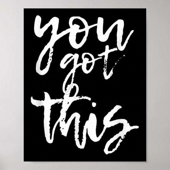 Póster You Got This Motivational And Sitive  (Frente)