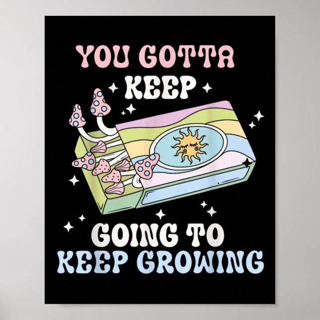 Póster You Gotta Keep Going To Keep Growing Motivational  (Frente)
