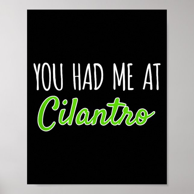 Póster You Had Me At Cilantro Funny Herb Food Quote  (Frente)